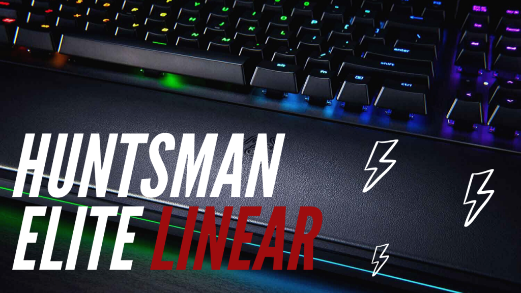 Razer Huntsman Elite with Linear Optical Switches | T is for Tech