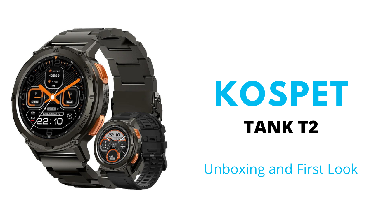 Kospet Tank T2 | T is for Tech